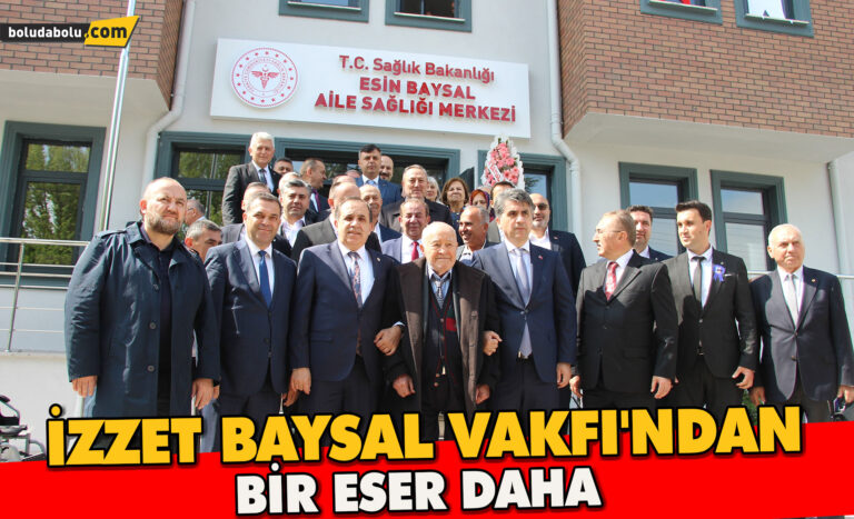 Bolu’ya sayısız hayır yapan İzzet Baysal Vakfı’ndan bir eser daha