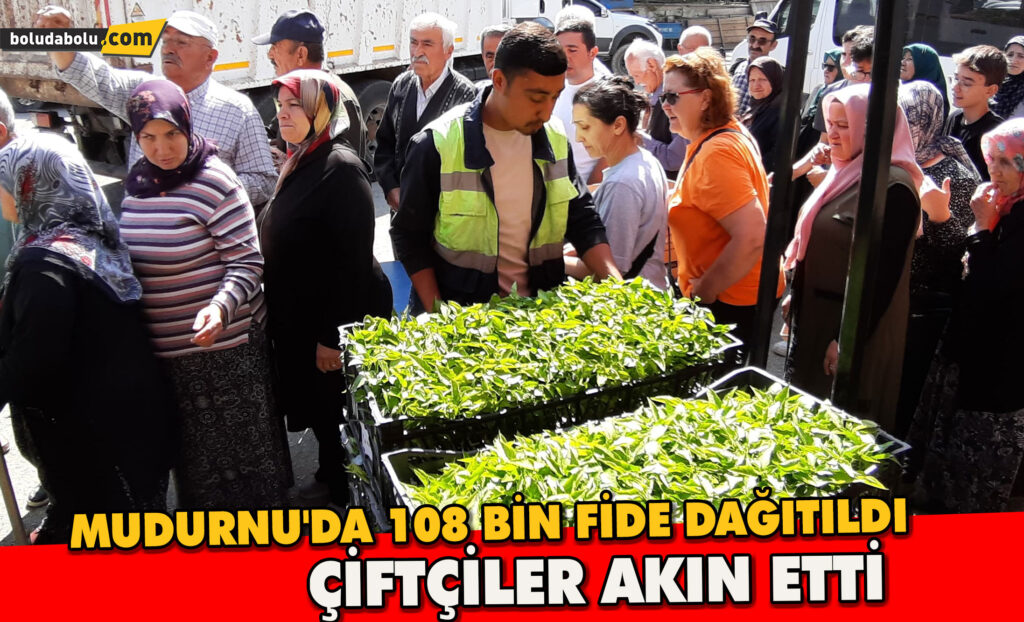 Mudurnu’da 108 bin fide dağıtıldı, çiftçiler akın etti