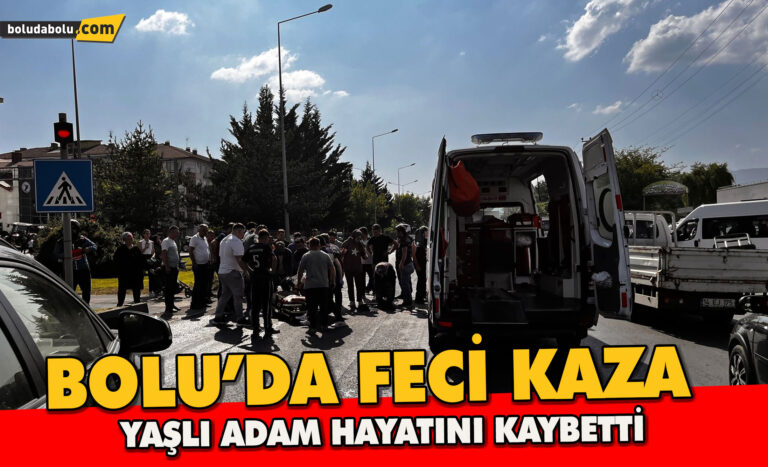 Bolu’da otobüsün çarptığı yaşlı adam hayatını kaybetti