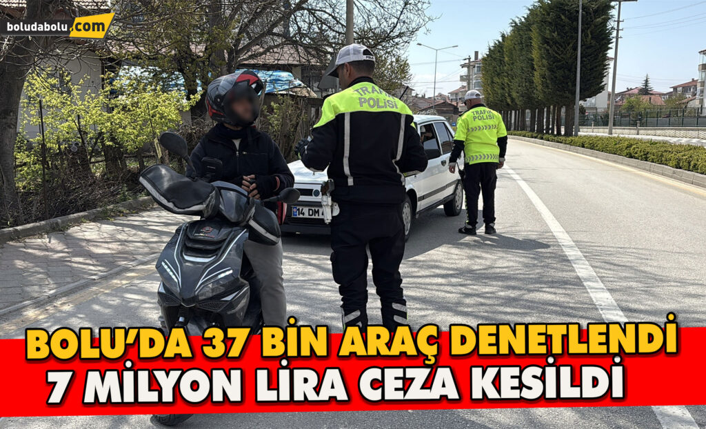 Bolu’da 37 bin araç denetlendi: 7 milyon lira ceza kesildi Bolu’da 37 bin araç denetlendi: 7 milyon lira ceza kesildi