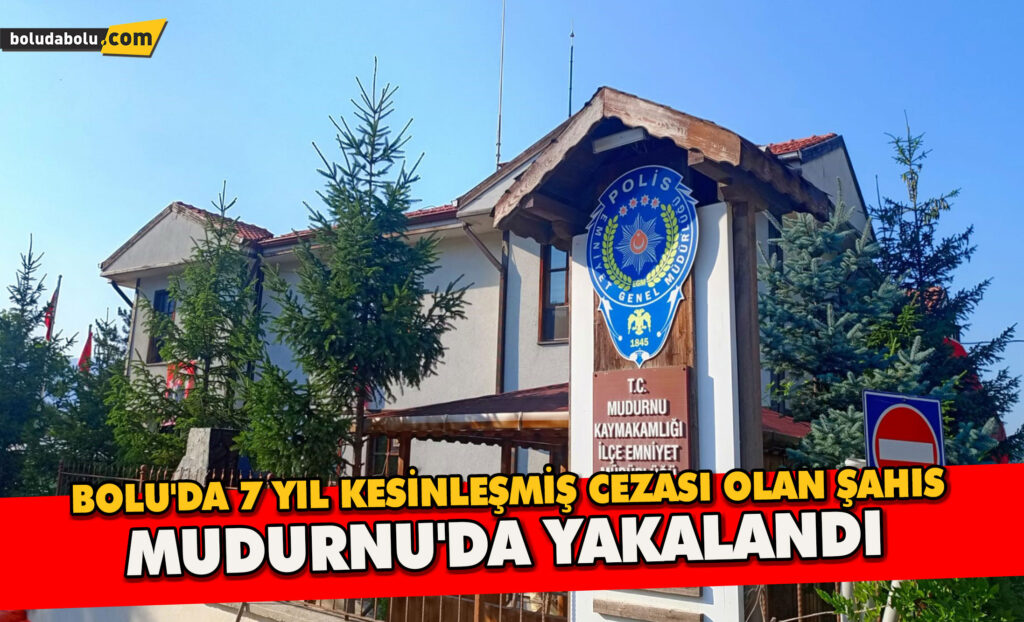 Bolu’da 7 yıl Kesinleşmiş Cezası olan Şahıs Mudurnu’da Yakalandı Bolu’da 7 yıl Kesinleşmiş Cezası olan Şahıs Mudurnu’da Yakalandı