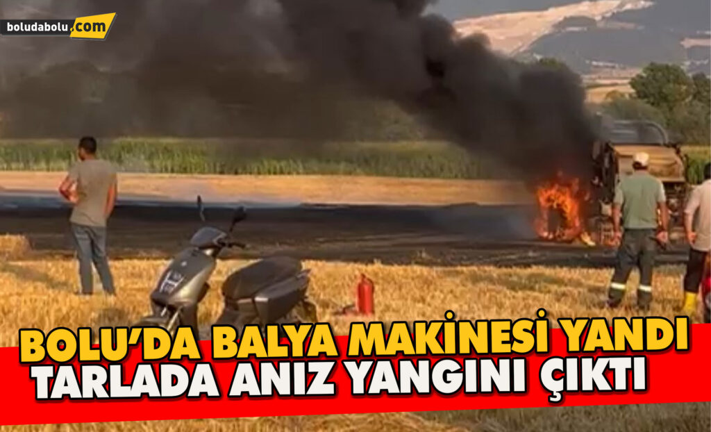 Bolu’da balya makinesi yandı, tarlada anız yangını çıktı Bolu’da balya makinesi yandı, tarlada anız yangını çıktı