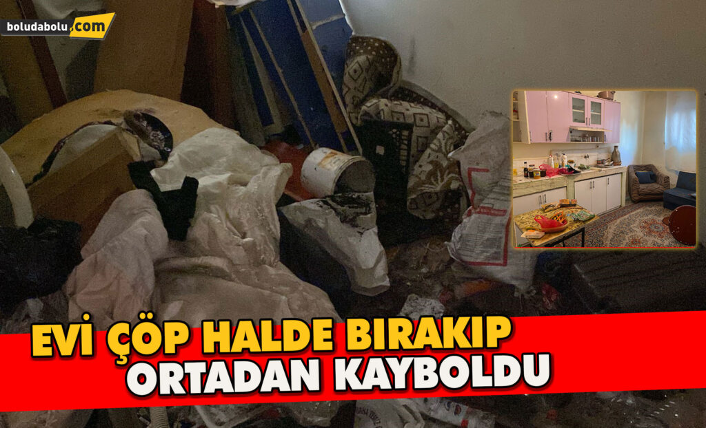 Evi çöp halde bırakıp ortadan kayboldu Evi çöp halde bırakıp ortadan kayboldu