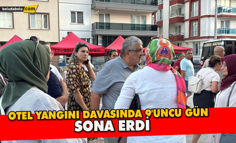 Otel yangını duruşmasının 9. günü sona erdi
