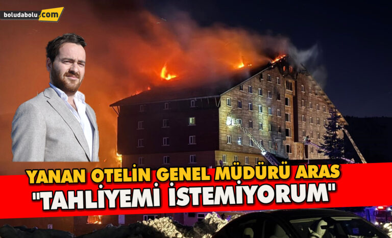 Yanan otelin Genel Müdürü Aras: “Tahliyemi istemiyorum”