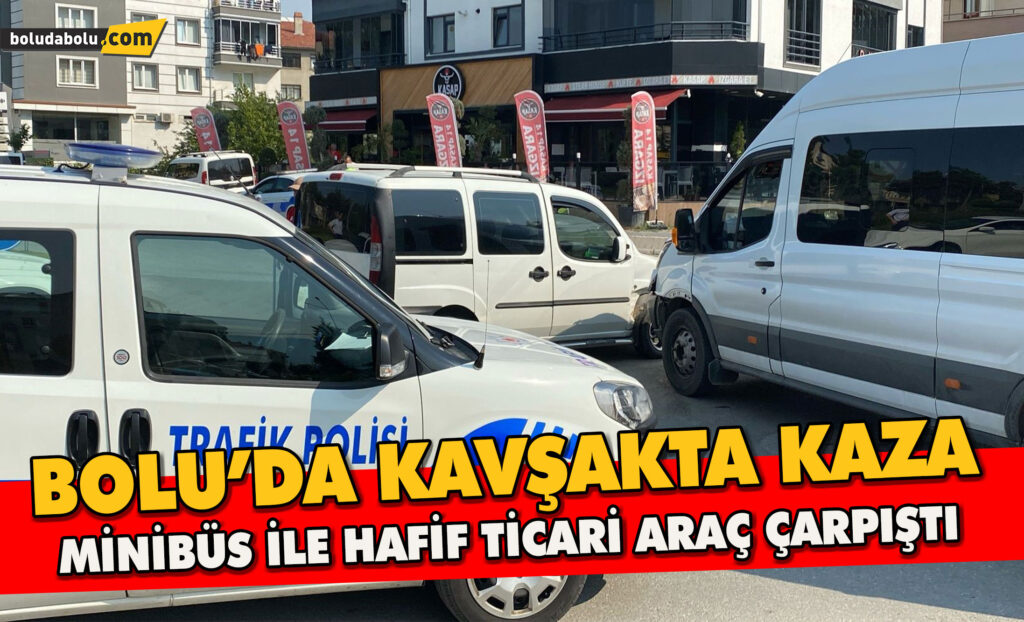Bolu’da minibüs ile hafif ticari araç çarpıştı