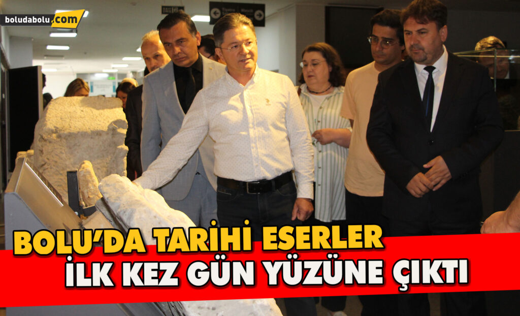 BOLU’DA TARİHİ ESERLER İLK KEZ GÜN YÜZÜNE ÇIKTI BOLU’DA TARİHİ ESERLER İLK KEZ GÜN YÜZÜNE ÇIKTI