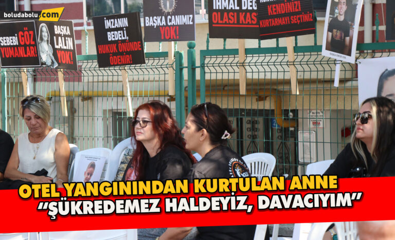 OTEL YANGININDAN KURTULAN ANNE “ŞÜKREDEMEZ HALDEYİZ, DAVACIYIM’’