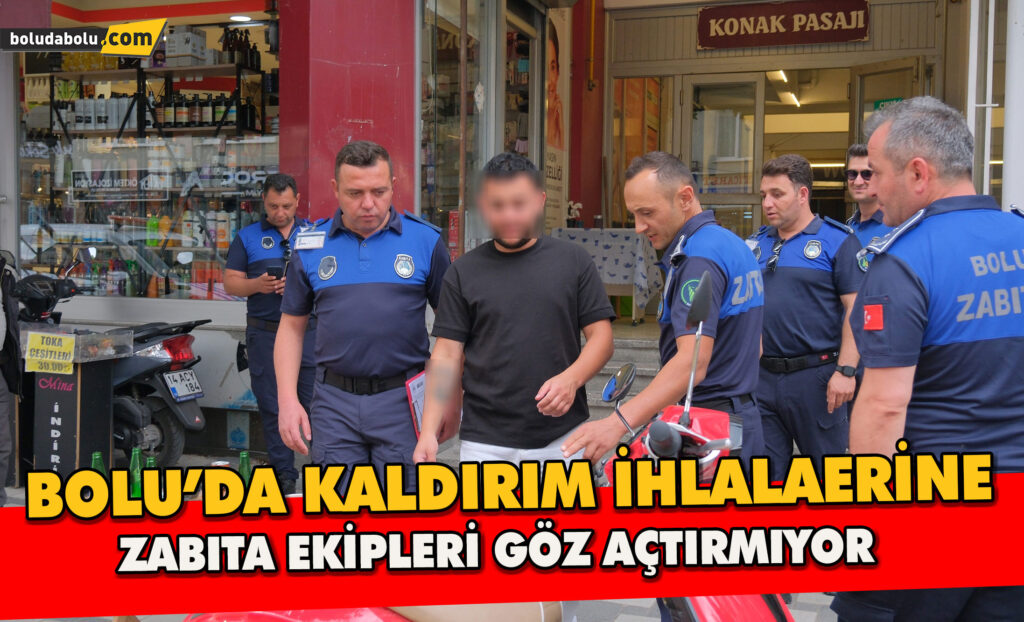 Bolu’da Kaldırım İhlallerine Zabıta Ekipleri Göz Açtırmıyor Bolu’da Kaldırım İhlallerine Zabıta Ekipleri Göz Açtırmıyor