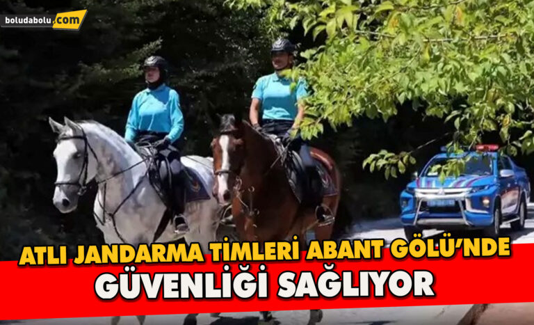 Atlı Jandarma Timleri Abant Gölü’nde Güvenliği Sağlıyor