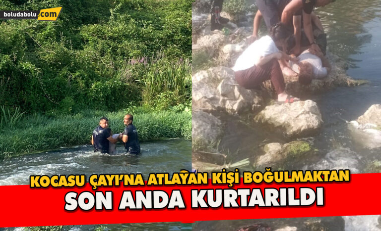 Kocasu Çayı’na Atlayan Kişi Boğulmaktan Son Anda Kurtarıldı