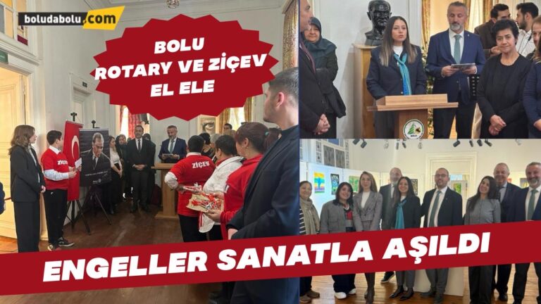 ENGELLER SANATLA AŞILDI: BOLU ROTARY’DEN ANLAMLI SERGİ VE KERMES