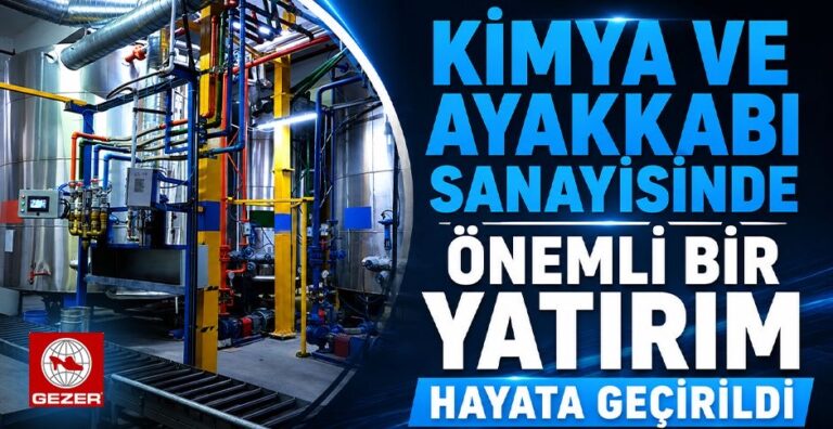 Gezer Ayakkabı’dan önemli yatırım