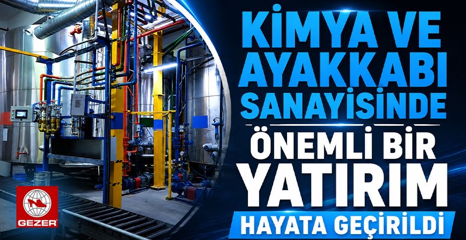Gezer Ayakkabı’dan önemli yatırım Gezer Ayakkabı’dan önemli yatırım